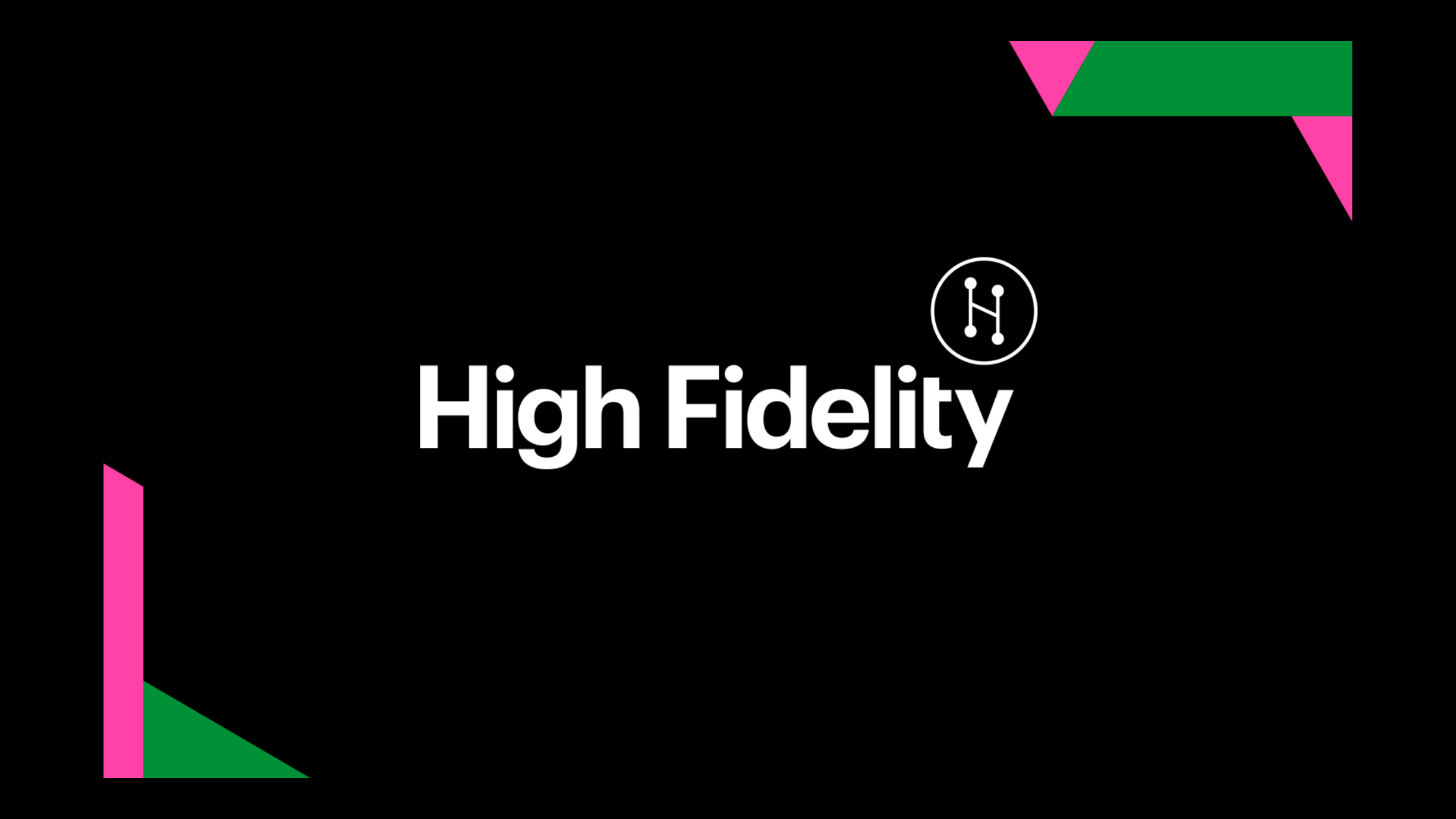 High Fidelity